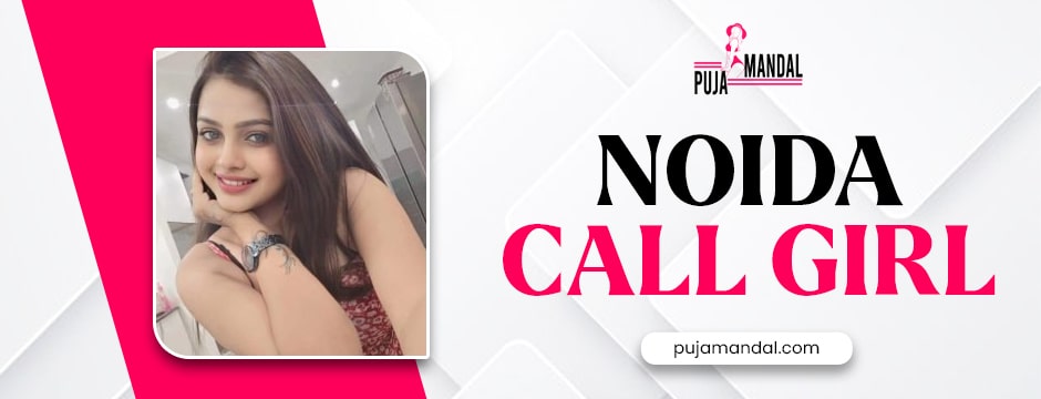 Noida call girl