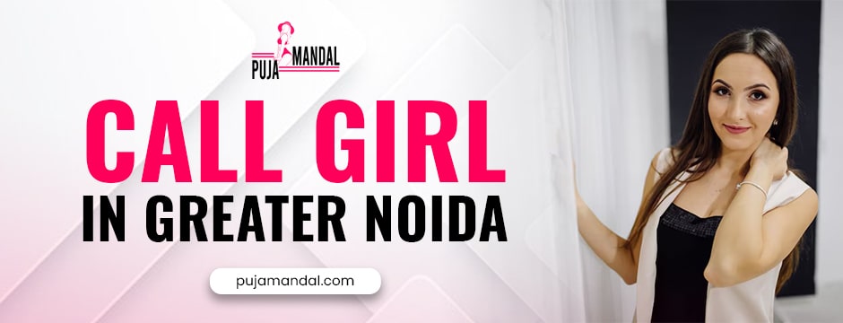 call girl in Greater Noida