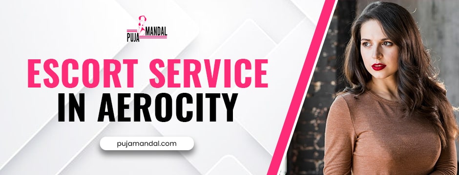 escort service in Aerocity