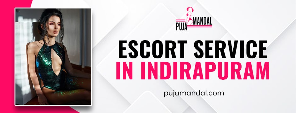 escort service in Indirapuram