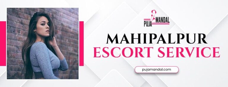 Mahipalpur escort service